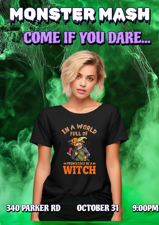 In A World Full Of Princesses, Be A Witch T-Shirt - Print Concept